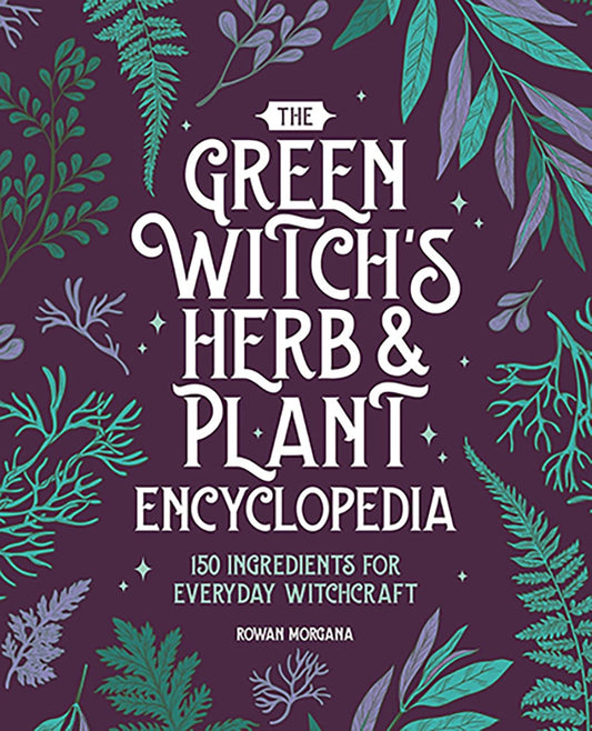 Books: Green Witch's Herb & Plant Encyclopedia by Rowan Morgana